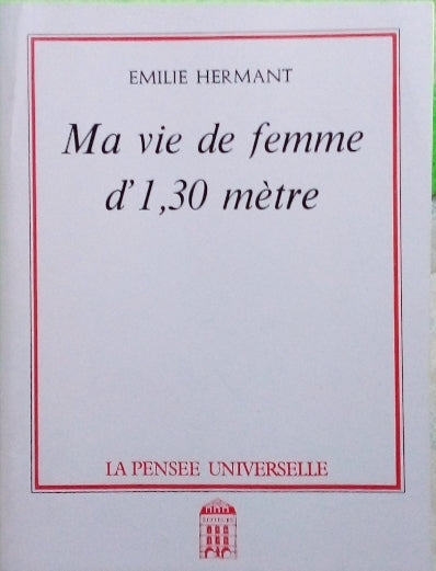 HERMANT Emilie, Ma vie de femme d'1 ,30 mètre