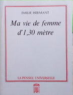 HERMANT Emilie, Ma vie de femme d'1 ,30 mètre