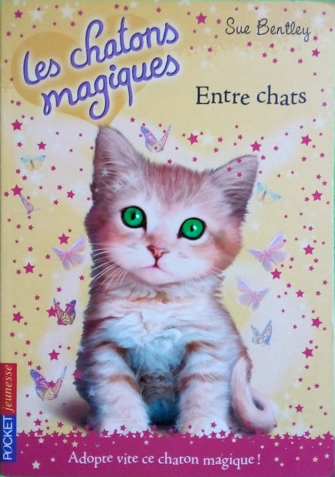 BENTLEY Sue, Les chatons magiques tome 3, Entre chats