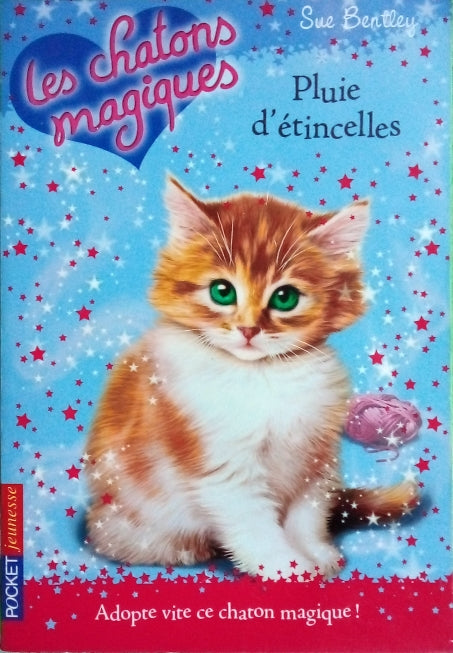 BENTLEY Sue, Les chatons magiques tome 11, Pluie d'étincelles