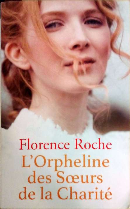 ROCHE Florence, L'Orpheline des Soeurs de la Charité