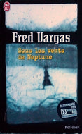 VARGAS Fred, Sous les vents de Neptune