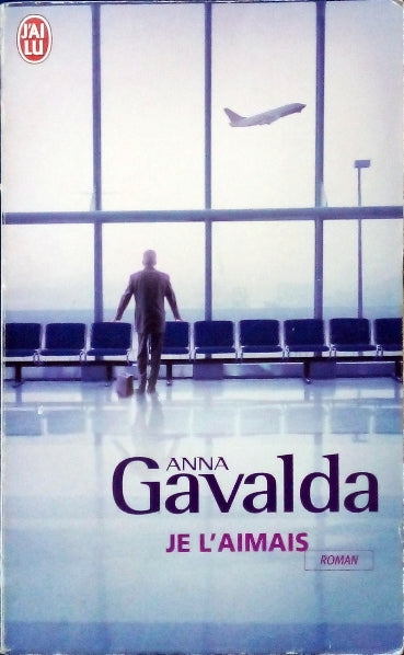 GAVALDA Anna, Je l'aimais