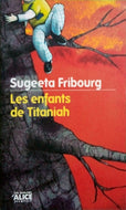 FRIBOURG Sugeeta, Les enfants de Titaniah