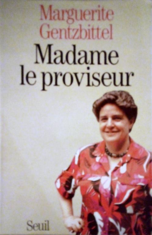 GENTZBITTEL, Marguerite, Madame le proviseur