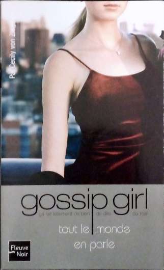 VON ZIEGESAR Cecily, Gossip Girl tome 4, Tout le monde en parle