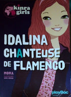 Moka, Kinra Girls, Idalina chanteuse de flamenco