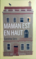 SERS Caroline, Maman est en haut