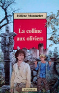 MONTARDRE Hélène, La colline aux oliviers