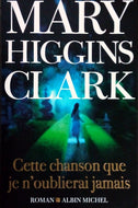 HIGGINS CLARK Mary, Cette chanson que je n'oublierai jamais