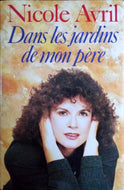 AVRIL Nicole, Dans les jardins de mon père