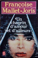 MALLET-JORIS Françoise, Un chagrin d'amour et d'ailleurs