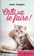 TAUPIAC Julie, Chat va le faire!