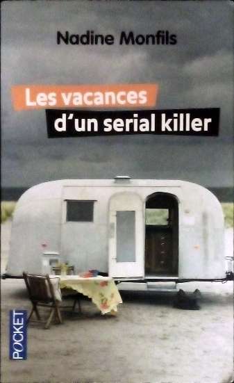 MONFILS Nadine, Les vacances d'un serial killer