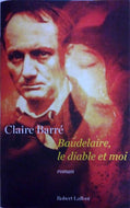 BARRE Claire, Baudelaire, le diable et moi