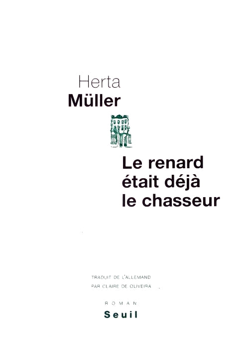 MÜLLER Herta, Le renard était déjà le chasseur