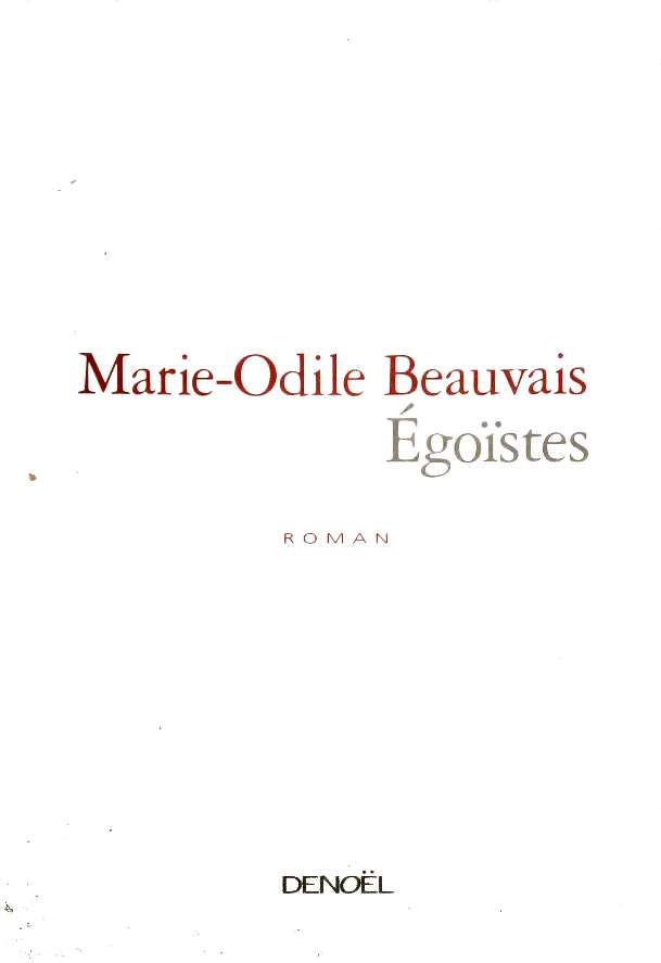 BEAUVAIS Marie-Odile, Egoïstes