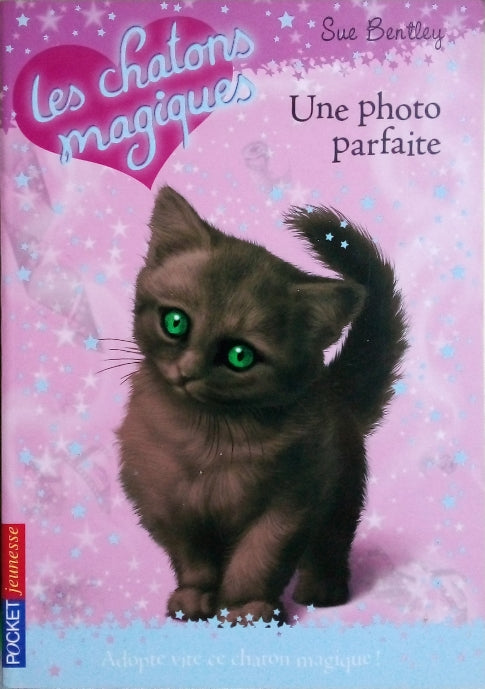 BENTLEY Sue, Les chatons magiques tome 13, Une photo parfaite