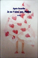 DESARTHE Agnès, Je ne t'aime pas, Paulus