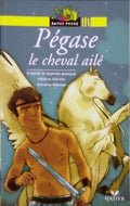 KERILIS Hélène, MARNAT Annette, Pégase le cheval ailé