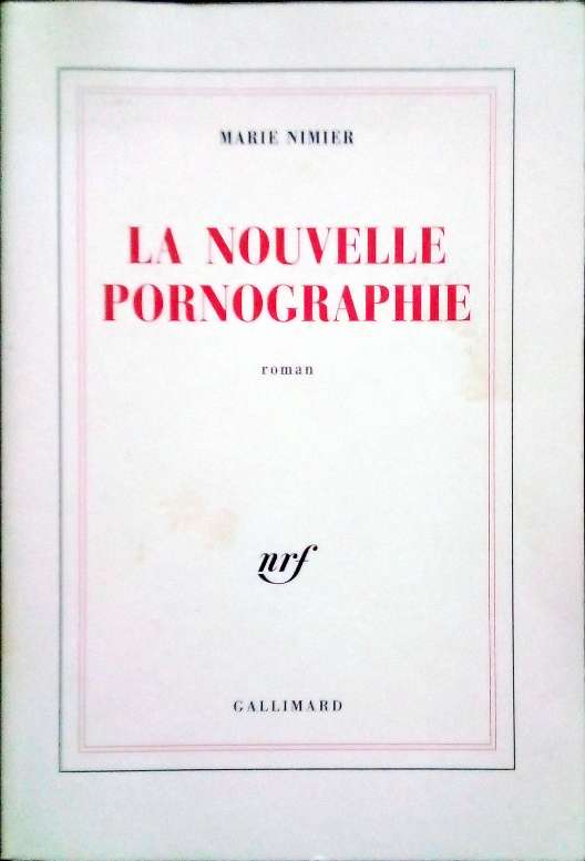 NIMIER Marie, La nouvelle pornographie