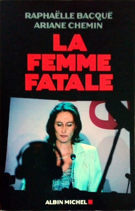 BACQUE Raphaëlle, CHEMIN Ariane, La femme fatale