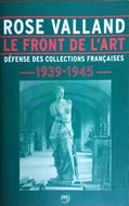 VALLAND Rose, Le front de l'art, Défense des collections françaises 1939-1945