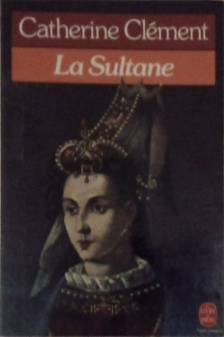 CLEMENT Catherine, La sultane