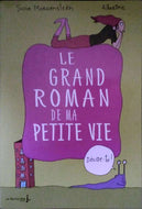MORGENSTERN Susie, Le grand roman de ma petite vie