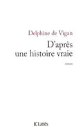 DE VIGAN Delphine, D'après une histoire vraie